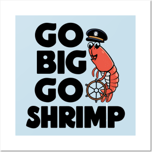 Go Big Go Shrimp Posters and Art
